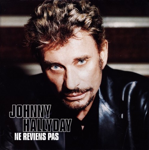 Johnny hallyday reviens pas - reviens,