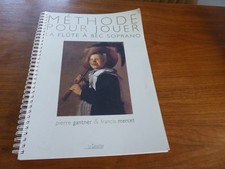 METHODE POUR JOUER la flûte à bec soprano P. Gantner & F. Mercet