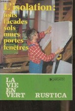 L'isolation: toit, façades, sols, murs, portes, fenêtres - Longec