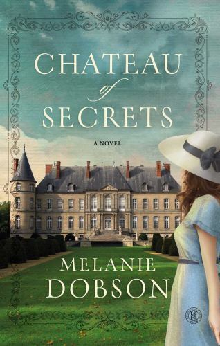 Chateau secrets a novel - of,