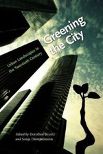 Greening the City: Urban Landscapes in the Twentieth Century by Dorothee Brantz