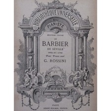 ROSSINI G. Le Barbier de Séville Opéra Piano seul ca1890