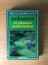 ENCYCLOPEDIE PRATIQUE DU JARDINAGE : PELOUSES & PLANTES COUVRANTES