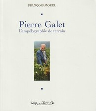 PIERRE GALET - L'AMPÉLOGRAPHIE DE TERRAIN PAR FRANÇOIS MOREL AU SANG DE LA TERRE