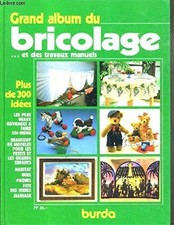 Grand album du Bricolage...et des travaux manuels (Les techniques de