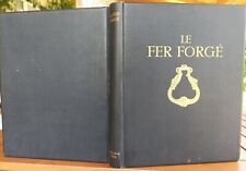 LE FER FORGÉ DOCUMENTS ARTISTIQUES DE FERRONNERIE ANCIENNE LIBRAIRIE ARTS DÉCO