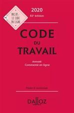 Code du travail 2020, annoté et commenté en ligne - 83e ed., Christophe Radé