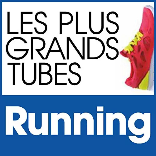Les plus grands tubes - grands, running