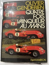 Olivier Gendebien – Dix ans de sport automobile – 4× Vainqueur au Mans – Signé