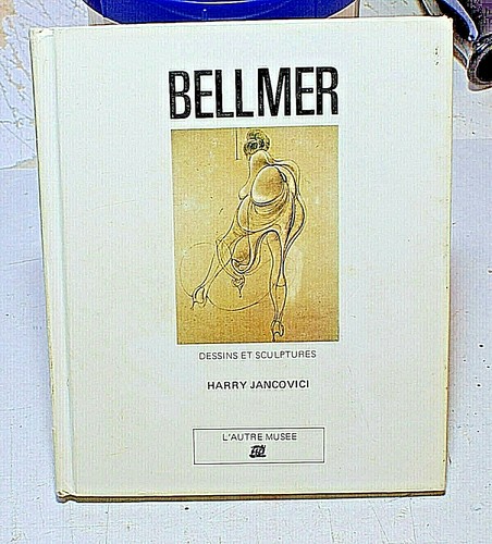 Bellmer dessins - bellmer/dessins, et