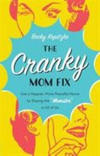 Cranky Mom Fix : Get a