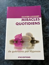 MIRACLES QUOTIDIENS histoires réelles de guérisons par hypnose
