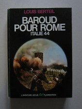 Louis Berteil - Baroud pour Rome Italie 44 / 1966 -  Flammarion