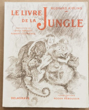 Rudyard KIPLING Le LIVRE de la JUNGLE Ill. Roger REBOUSSIN Delagrave 1956 TTBE