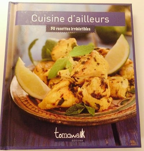 Cuisine ailleurs tomawak - d'ailleurs,