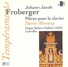 Froberger : Pieces pour le clavier, jouees a l'Orgue, Davitt Moroney