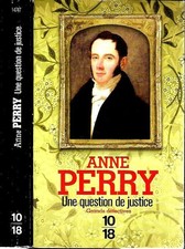 10/18 ANNE PERRY--UNE QUESTION DE JUSTICE--Grands Détectives policier