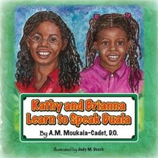 Kathy and Brianna Learn to Speak Duala by Anne-Marie Moukala-Cadet D O NEUF