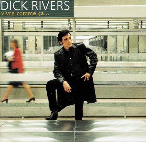 Dick rivers vivre comme - rivers,