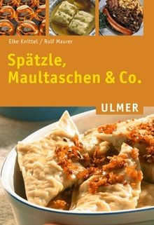 Spätzle maultaschen und co - spätzle,,