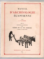 Manuel d'Archéologie Égyptienne - Scènes de la vie agricole - J. VANDIER