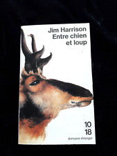 ENTRE CHIEN ET LOUP JIM HARRISON LITTERATURE/NATURE W./USA 820