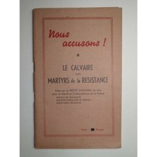 Collectif : Nous accusons ! Le calvaire des martyrs de la résistance.