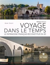 Voyage dans le temps : Le patrimoine français reconstitué en 3D, Bruno Reguet