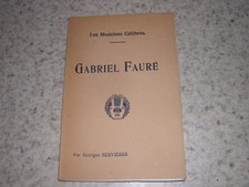 1930.Gabriel Fauré / Georges Servières.musique.bon ex.non coupé