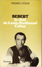Bebert le chat de Louis Ferdinant Céline de Frédéric Vitoux