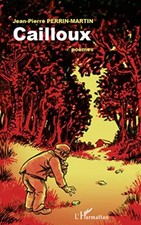 Cailloux: Poèmes, Jean-Pierre Perrin-Martin