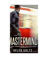 Mastermind [Mitchell Parker Crime Thrillers Book 1], Helen Goltz