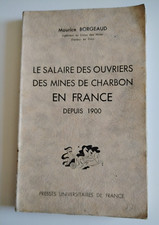 LE SALAIRE DES OUVRIERS DES MINES CHARBON EN FRANCE DEPUIS 1900 MAURICE BORGEAUD