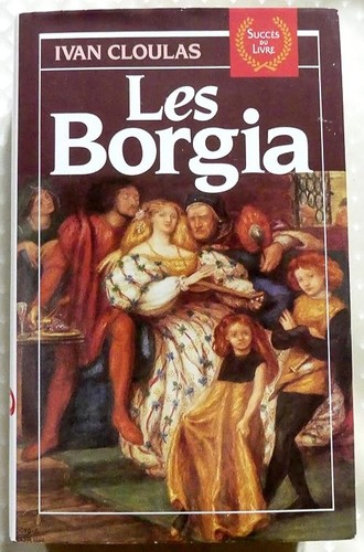 Les borgia ivan - borgia, cloulas