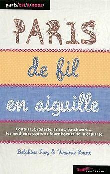 Livre paris fil aiguille - paris, de