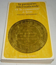LA PREMIÈRE INTERNATIONALE ET LA COMMUNE À LYON - M. MOISSONNIER - 1972