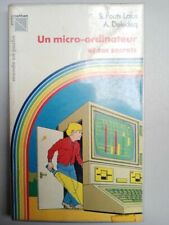 Un micro-ordinateur et ses secrets - Pouts Lajus  Deledicq/ Nathan poche  1984