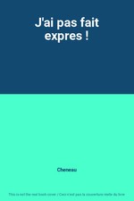 J'ai pas fait expres 