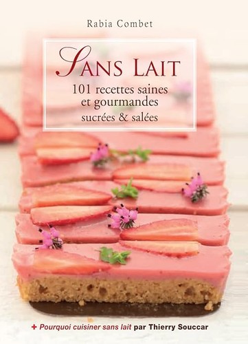 Sans lait 101 recettes - sans,
