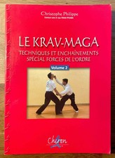 Le Krav-Maga. Techniques et enchaînements - Spécial Forces de l'ordre (vol. 2)