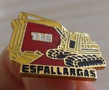 PETIT PIN'S ENGIN TP CHANTIER TRAVAUX PUBLIC PELLE A CHENILLES TLE ESPALLARGAS
