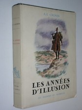 A. J. CRONIN - LES ANNEES D'ILLUSION [ILL. DE PIERRE NOEL - EX. N° - 1952]