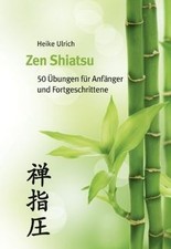 Zen Shiatsu: 50 Übungen für