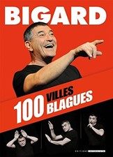 Bigard 100 blagues 100 villes: 100 blagues 100 villes - Bigard, Jean-Marie