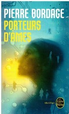 Porteurs d'âmes - Pierre Bordage - Livre de Poche Thriller 2009 [Bon état]
