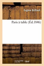 Paris à table, Eugène Briffault
