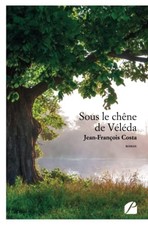 Sous le chene de Veleda, Jean-Francois Costa