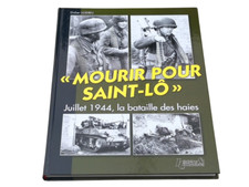 MOURIR POUR SAINT-LÔ La Bataille des Haies Histoire et Collections 📌5a.