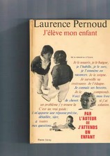J'élève mon enfant, Laurence Pernoud