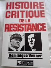 Dominique Venner " Histoire critique de la résistance "
